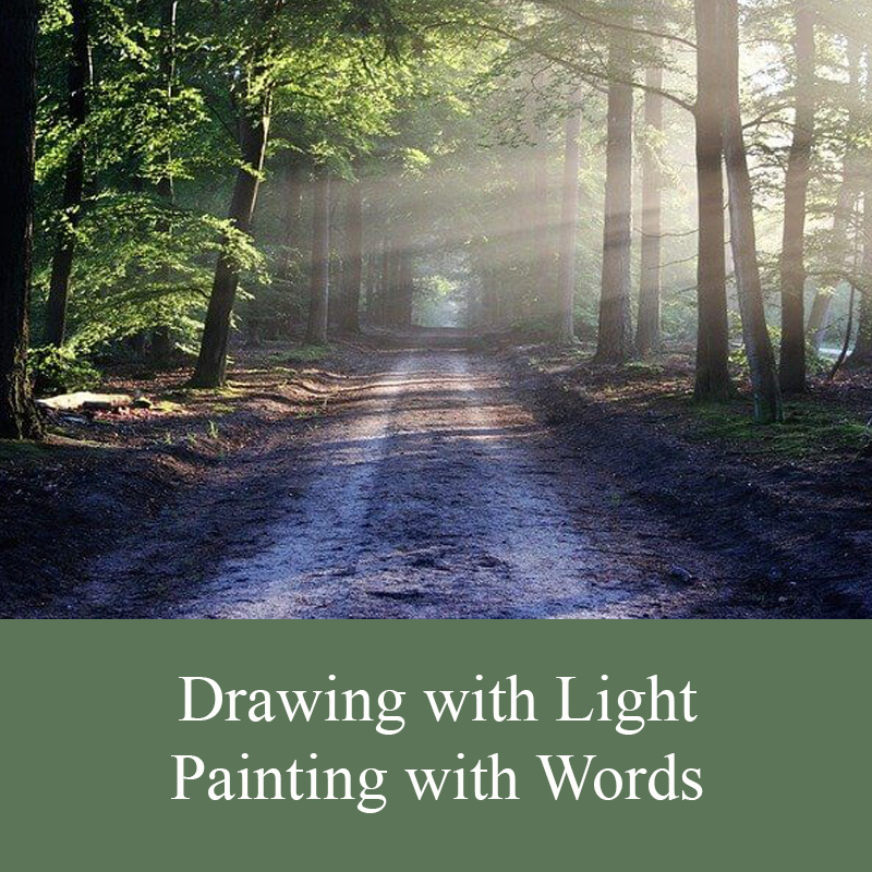 Drawing with Light, Painting with Words