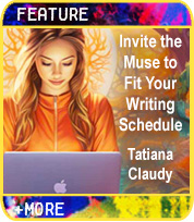 How to Invite the Muse to Fit Your Writing Schedule by Tatiana Claudy